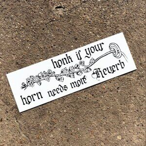 Honk if Your Honk Needs More Reverb original art bumper sticker